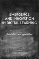 Emergence and innovation in digital learning : foundations and applications  Cover Image