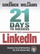 21 days to success with LinkedIn : business social networking the Gnik Rowten way  Cover Image