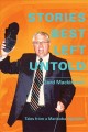 Stories best left untold : tales from a Manitoba legislator  Cover Image