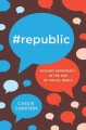 #republic : divided democracy in the age of social media  Cover Image