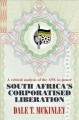 South Africa's corporatised liberation : a critical analysis of the ANC in power  Cover Image
