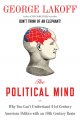 The political mind : a cognitive scientist's guide to your brain and its politics  Cover Image