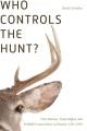 Who controls the hunt? : First Nations, treaty rights, and wildlife conservation in Ontario, 1783-1939  Cover Image