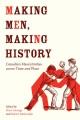 Making men, making history : Canadian masculinities across time and place  Cover Image