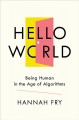 Go to record Hello world : being human in the age of algorithms