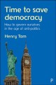 Go to record Time to save democracy : how to govern ourselves in the ag...