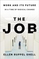 The job : work and its future in a time of radical change  Cover Image
