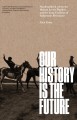 Our history is the future : Standing Rock versus the Dakota Access Pipeline, and the long tradition of indigenous resistance  Cover Image