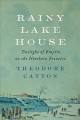 Rainy Lake House : twilight of empire on the northern frontier  Cover Image