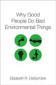 Why good people do bad environmental things  Cover Image