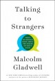 Talking to strangers : what we should know about the people we don't know  Cover Image