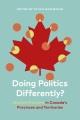 Doing politics differently? : women premiers in Canada's provinces and territories  Cover Image