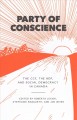 Go to record Party of conscience : the CCF, the NDP, and social democra...