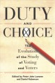 Duty and choice : the evolution of the study of voting and voters  Cover Image