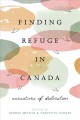 Go to record Finding refuge in Canada : narratives of dislocation