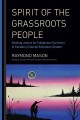 Spirit of the grassroots people : seeking justice for Indigenous survivors of Canada's colonial education system  Cover Image
