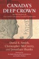 Canada's deep Crown : beyond Elizabeth II, the Crown's continuing Canadian complexion  Cover Image