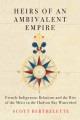 Heirs of an ambivalent empire : French-Indigenous relations and the rise of the Métis in the Hudson Bay Watershed  Cover Image