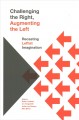 Go to record Challenging the right, augmenting the left : recasting lef...