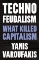 Go to record Technofeudalism : what killed capitalism